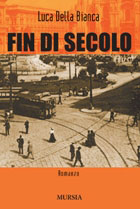 Fin di secolo - Luca Della Bianca
